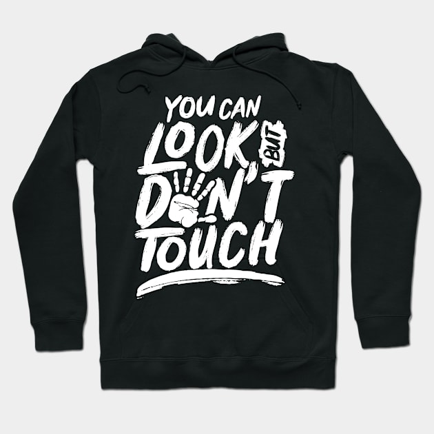 Stop Touching Hands Fingers Off Do Not Touch Dont Touch Hoodie by dr3shirts